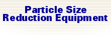 Particle Size Reduction Equipment